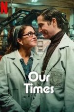 Nonton film Our Times (2025)